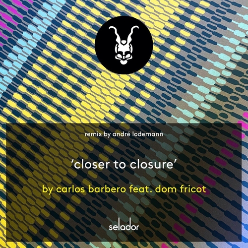 Carlos Barbero feat. Dom Fricot - Closer To Closure (Andre Lodemann Remix) [SEL151B]